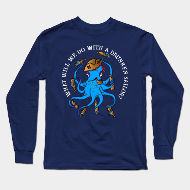 Drunken Sailor Sea Shanty Octopus Long Sleeve T-Shirt by HotHibiscus